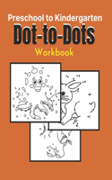 Preschool to Kindergarten Dot-to-Dots Workbook