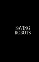 Saving Robots