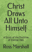Christ Draws All Unto Himself