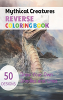 Mythical Creatures Reverse Coloring Book