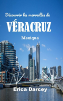 Découvrir les merveilles de VÉRACRUZ 2024 2025