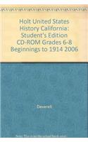 Holt United States History California: Student's Edition CD-ROM Grades 6-8 Beginnings to 1914 2006