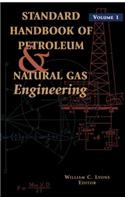Standard Handbook of Petroleum and Natural Gas Engineering