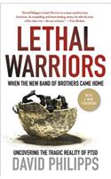 Lethal Warriors: When the New Band of Brothers Came Home(English)
