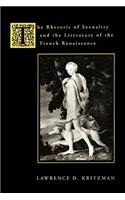 The Rhetoric of Sexuality and the Literature of the French Renaissance