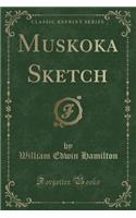 Muskoka Sketch (Classic Reprint)