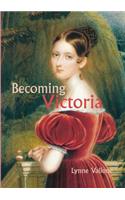 Becoming Victoria: (English)