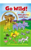 Go Wild! Bible Stories for Little Ones