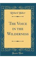 The Voice in the Wilderness (Classic Reprint)