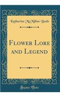 Flower Lore and Legend (Classic Reprint)