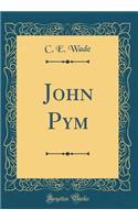 John Pym (Classic Reprint)