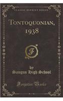 Tontoquonian, 1938 (Classic Reprint)