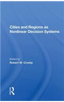 Cities and Regions as Nonlinear Decision Systems