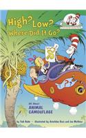 High? Low? Where Did It Go?: All about Animal Camouflage(Cat in the Hat's Learning Library (Hardcover))