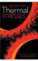 Design for Thermal Stresses