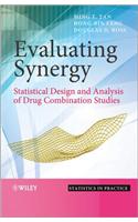 Evaluating Synergy: Statistical Design and Analysi s of Drug Combination Studies
