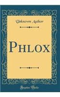 Phlox (Classic Reprint)