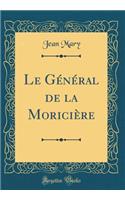 Le Général de la Moricière (Classic Reprint)