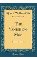 The Vanishing Men (Classic Reprint)