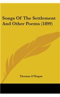 Songs Of The Settlement And Other Poems (1899)
