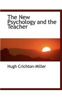 The New Psychology and the Teacher