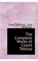 The Complete Works of Count Tolstoy