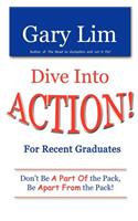 Dive Into ACTION! for Recent Graduates - Don't Be A Part of the Pack, Be Apart From the Pack!