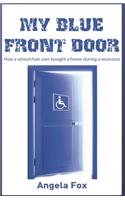 My Blue Front Door: How a wheelchair user bought a home in a recession