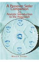 A Passover Seder Companion and Analytic Introduction to the Haggadah: (English)