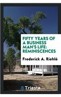 Fifty Years of a Business Man's Life