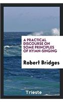 Practical Discourse on Some Principles of Hymn-Singing