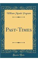 Past-Times (Classic Reprint)