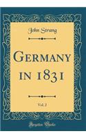 Germany in 1831, Vol. 2 (Classic Reprint)