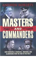 Masters and Commanders: How Roosevelt, Churchill, Marshall and Alanbrooke Won the War in the West