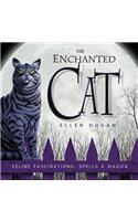 Enchanted Cat: Feline Fascinations, Spells and Magick