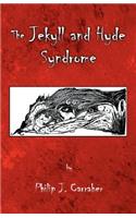 The Jekyll and Hyde Syndrome
