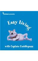 Creature Comforts Presents Easy Living with Captain Cuddlepuss