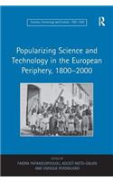 Popularizing Science and Technology in the European Periphery, 1800–2000