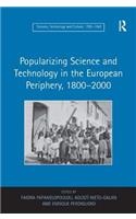 Popularizing Science and Technology in the European Periphery, 1800-2000