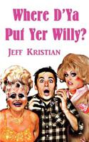 Where D'Ya Put Yer Willy