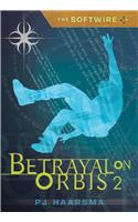 Softwire Book 2: Betrayal On Orbis 2