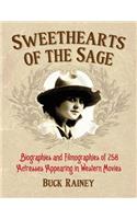 Sweethearts of the Sage: Biographies and Filmographies of 258 Actresses Appearing in Western Movies