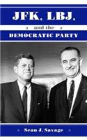 JFK, LBJ, and the Democratic Party