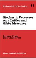 Stochastic Processes on a Lattice and Gibbs Measures