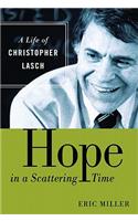 Hope in a Scattering Time: A Life of Christopher Lasch