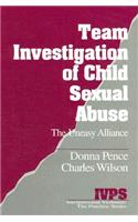 Team Investigation of Child Sexual Abuse