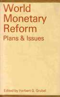World Monetary Reform Plans and Issues