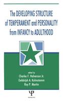The Developing Structure of Temperament and Personality From Infancy To Adulthood
