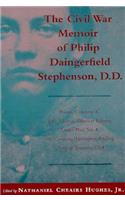 Civil War Memoir of Philip Daingerfield Stephenson, D. D.