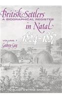 British Settlers in Natal 1824-1857 Vol 7